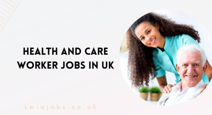 Health and Care Worker Jobs in UK