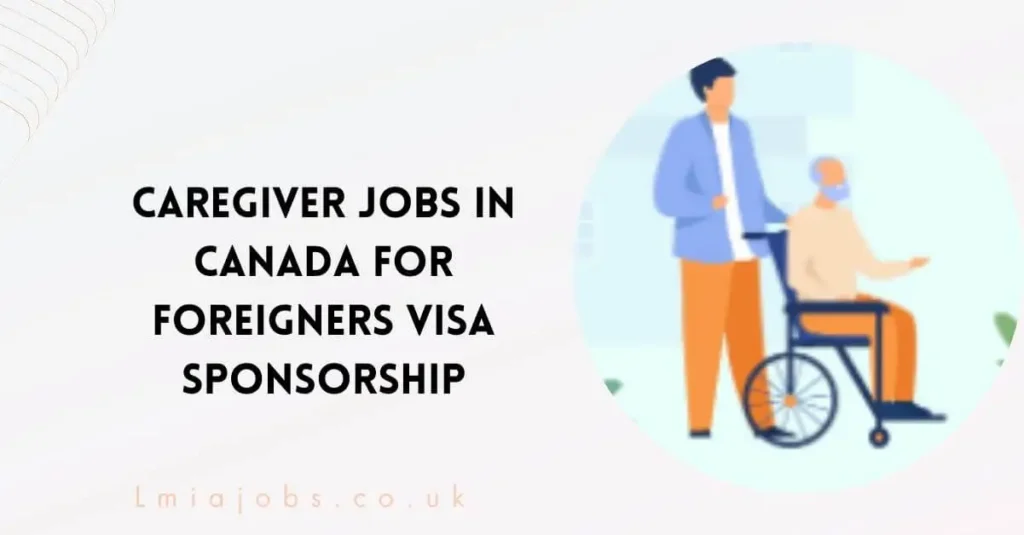 Caregiver Jobs in Canada For Foreigners