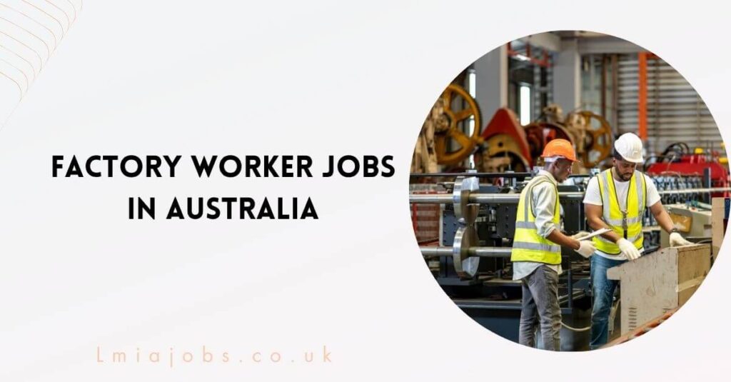 Factory Worker Jobs in Australia