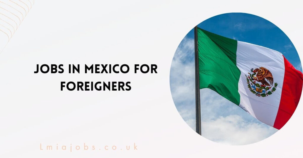 Jobs In Mexico For Foreigners