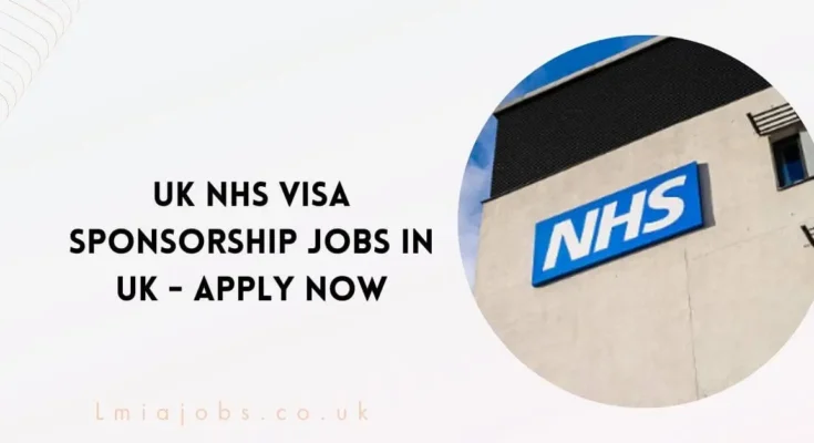 UK NHS Visa Sponsorship Jobs in UK