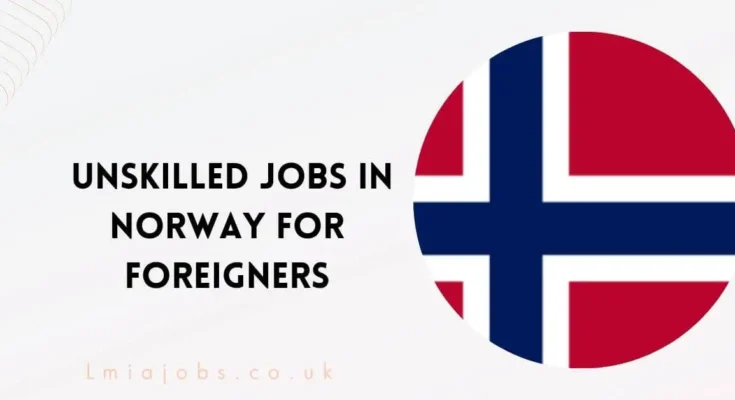 Unskilled Jobs in Norway