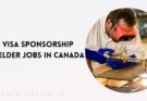 Visa Sponsorship Welder Jobs in Canada