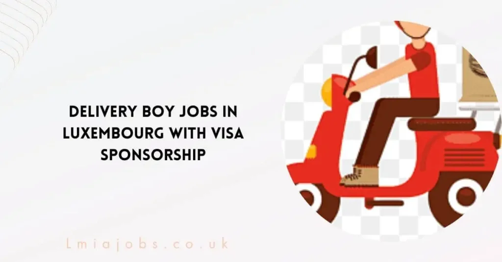 Delivery Boy Jobs in Luxembourg