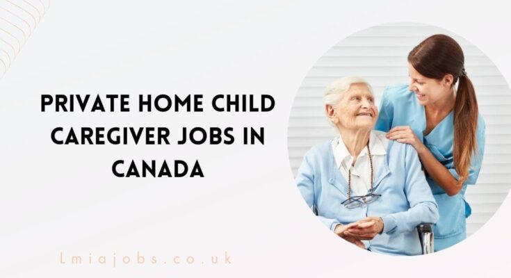 Private Home Child Caregiver Jobs in Canada