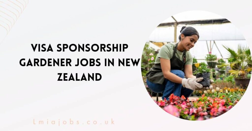 Visa Sponsorship Gardener Jobs in New Zealand