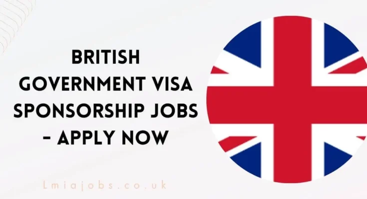 British Government Visa Sponsorship Jobs