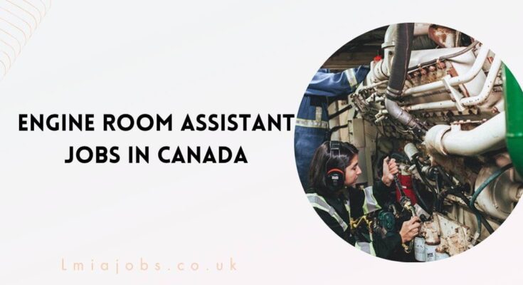 Engine Room Assistant Jobs in Canada