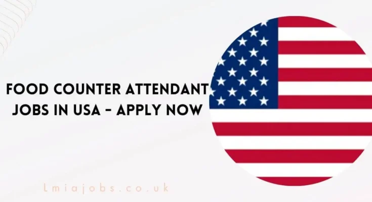 Food Counter Attendant Jobs in USA