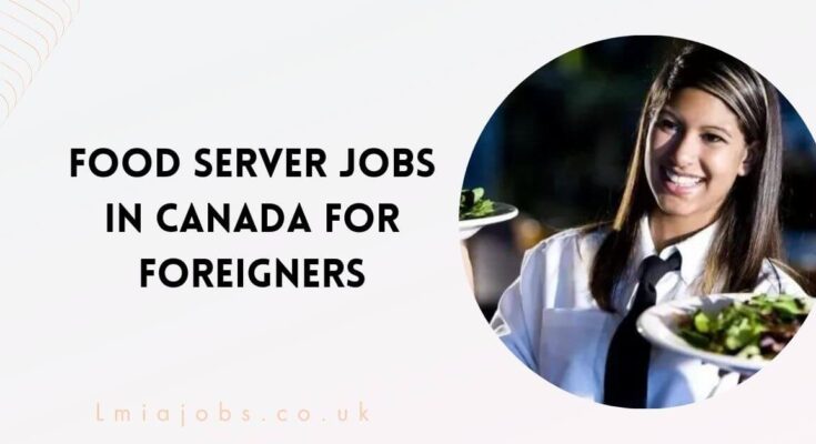Food Server Jobs in Canada for Foreigners