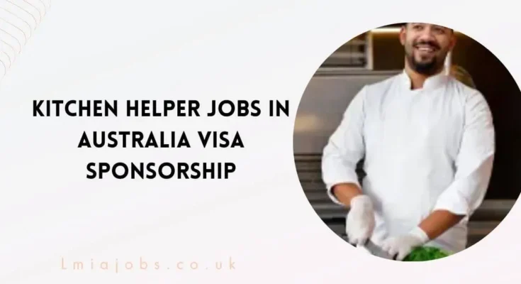 Kitchen Helper Jobs in Australia