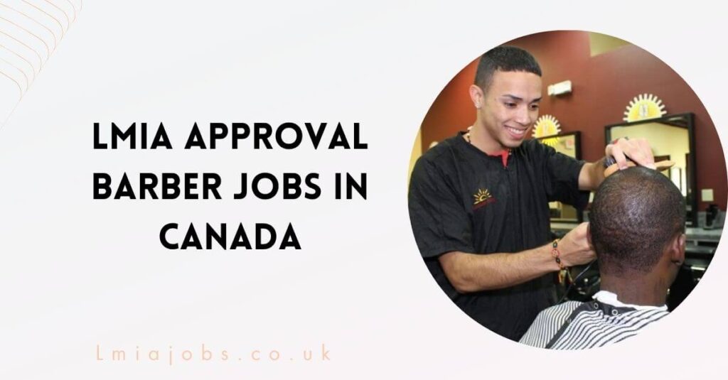 LMIA Approval Barber Jobs in Canada