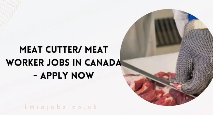 Meat Cutter Meat Worker Jobs in Canada