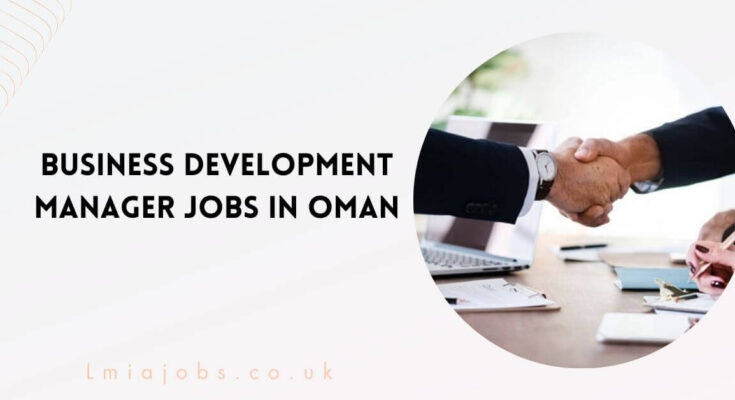 Business Development Manager Jobs in Oman