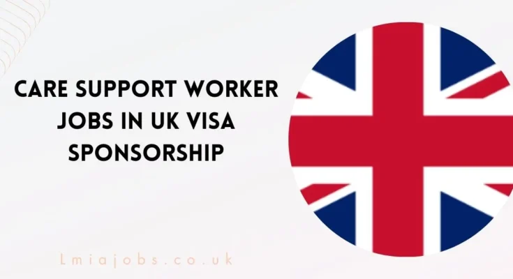 Care Support Worker Jobs in UK