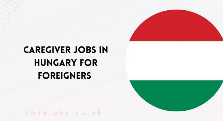 Caregiver Jobs in Hungary