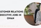 Customer Relations Executive Jobs in Oman