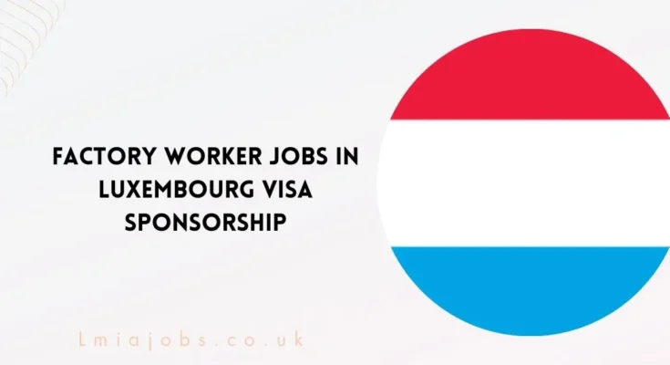 Factory Worker Jobs in Luxembourg