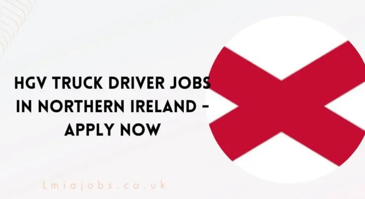 HGV Truck Driver Jobs in Northern Ireland