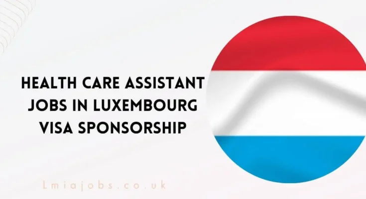 Health Care Assistant Jobs in Luxembourg