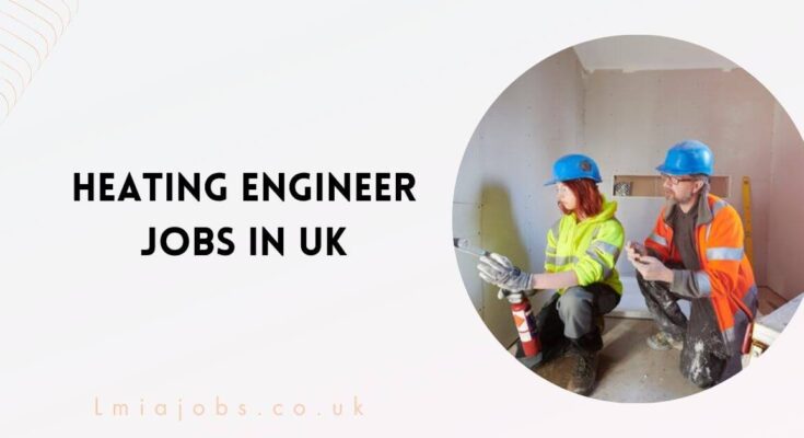 Heating Engineer Jobs in UK