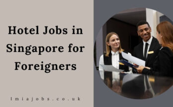 Hotel Jobs in Singapore for Foreigners