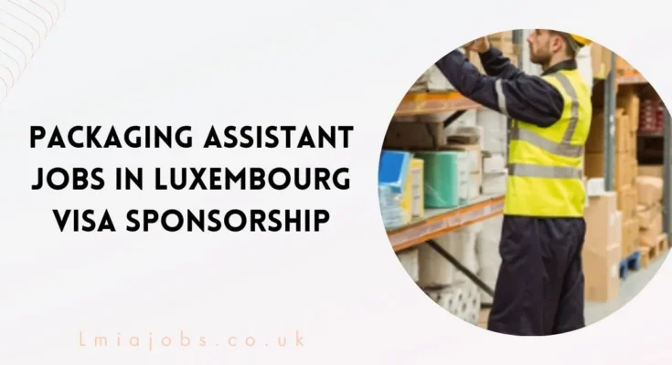 Packaging Assistant Jobs in Luxembourg