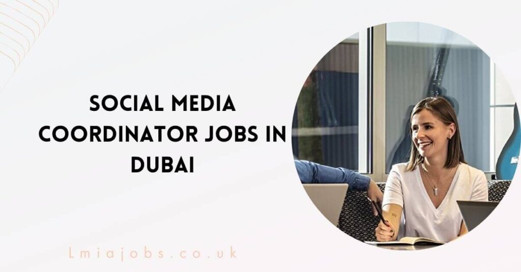 Social Media Coordinator Jobs in Dubai