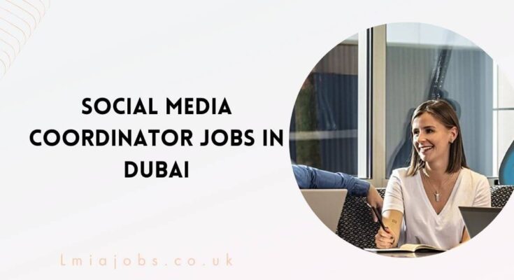 Social Media Coordinator Jobs in Dubai