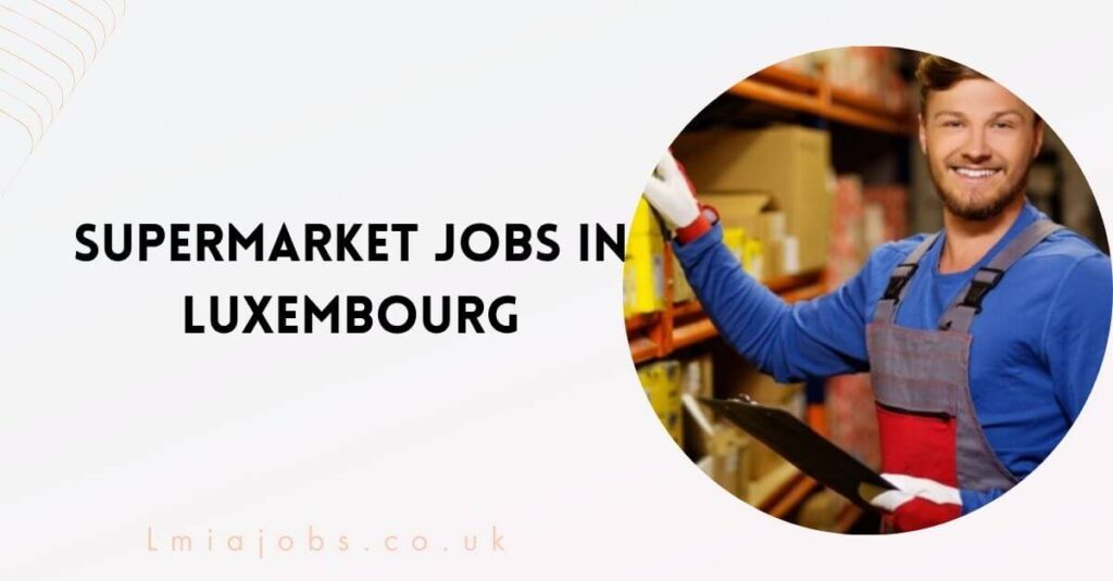 Supermarket Jobs in Luxembourg