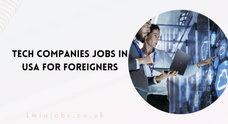 Tech Companies Jobs in USA for Foreigners