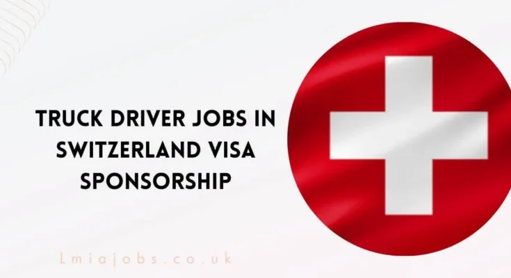 Truck Driver Jobs in Switzerland