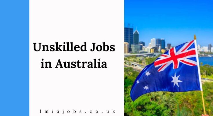 Unskilled Jobs in Australia