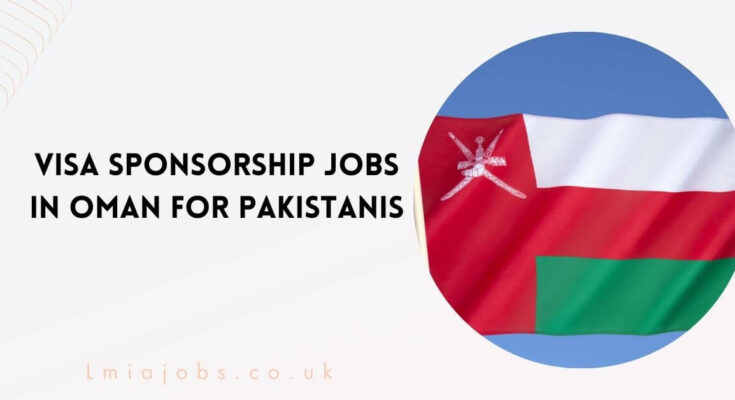 Visa Sponsorship Jobs in Oman for Pakistanis