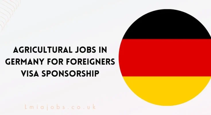 Agricultural Jobs in Germany for Foreigners