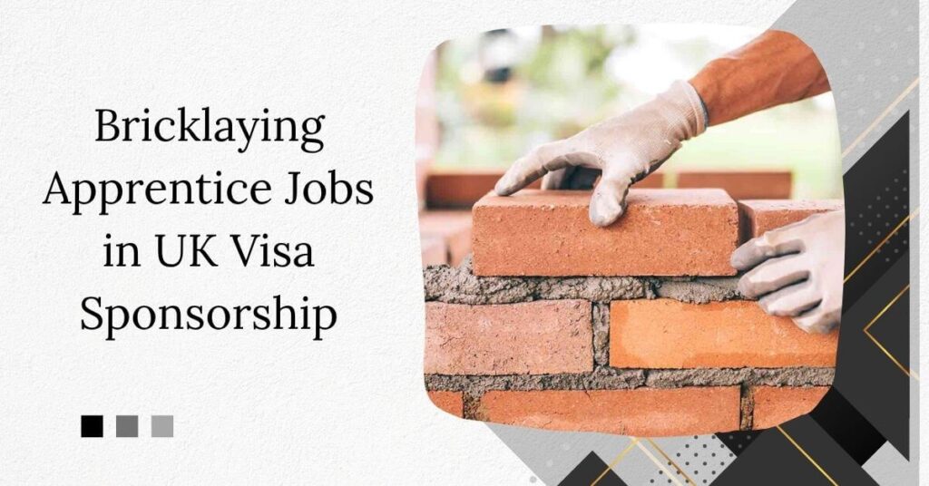 Bricklaying Apprentice Jobs in UK Visa Sponsorship