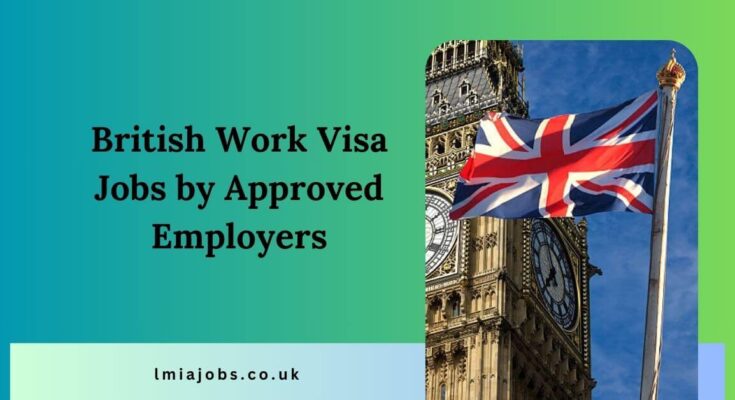 British Work Visa Jobs by Approved Employers