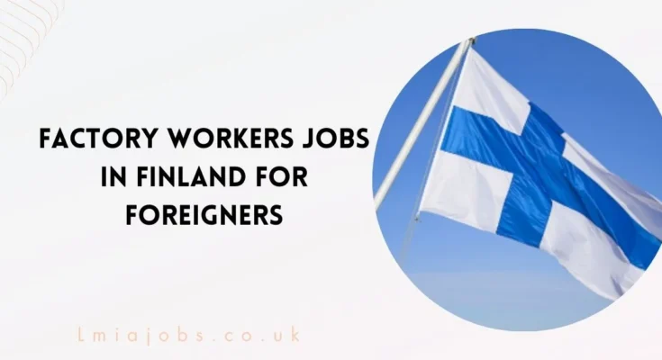 Factory Workers Jobs in Finland