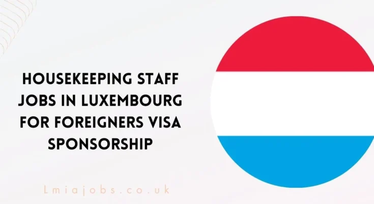 Housekeeping Staff Jobs in Luxembourg