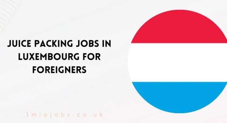 Juice Packing Jobs in Luxembourg