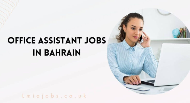 Office Assistant Jobs in Bahrain