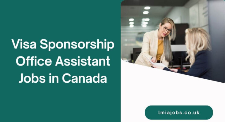 Visa Sponsorship Office Assistant Jobs in Canada