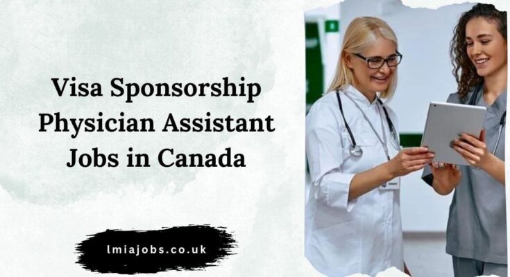 Visa Sponsorship Physician Assistant Jobs in Canada