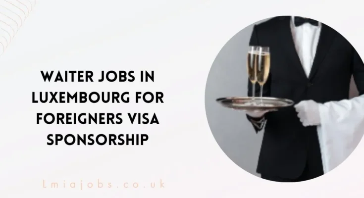 Waiter Jobs in Luxembourg for Foreigners