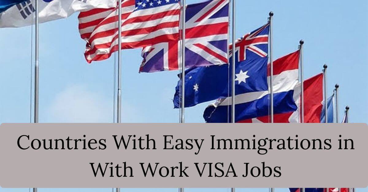 Countries With Easy Immigrations in With Work VISA Jobs