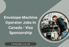 Envelope Machine Operator Jobs in Canada – Visa Sponsorship