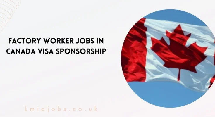 Factory Worker Jobs In Canada