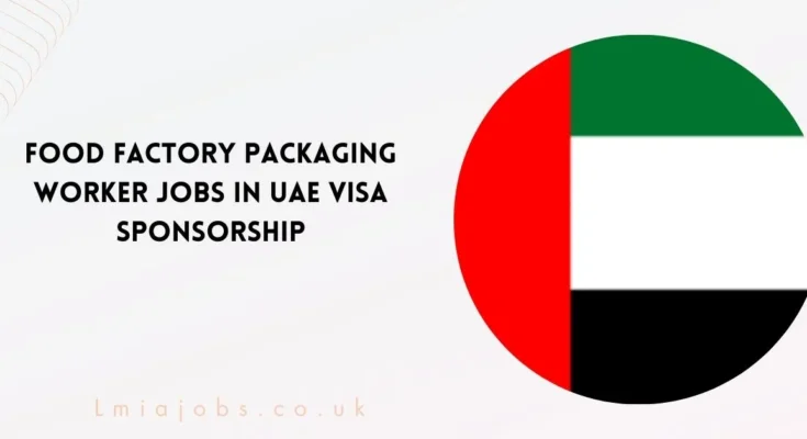 Food Factory Packaging Worker Jobs in UAE