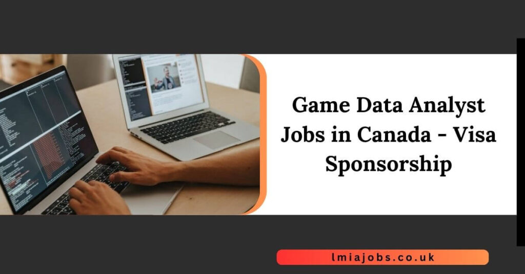 Game Data Analyst Jobs in Canada - Visa Sponsorship