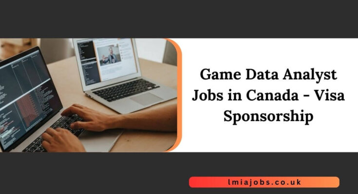 Game Data Analyst Jobs in Canada - Visa Sponsorship